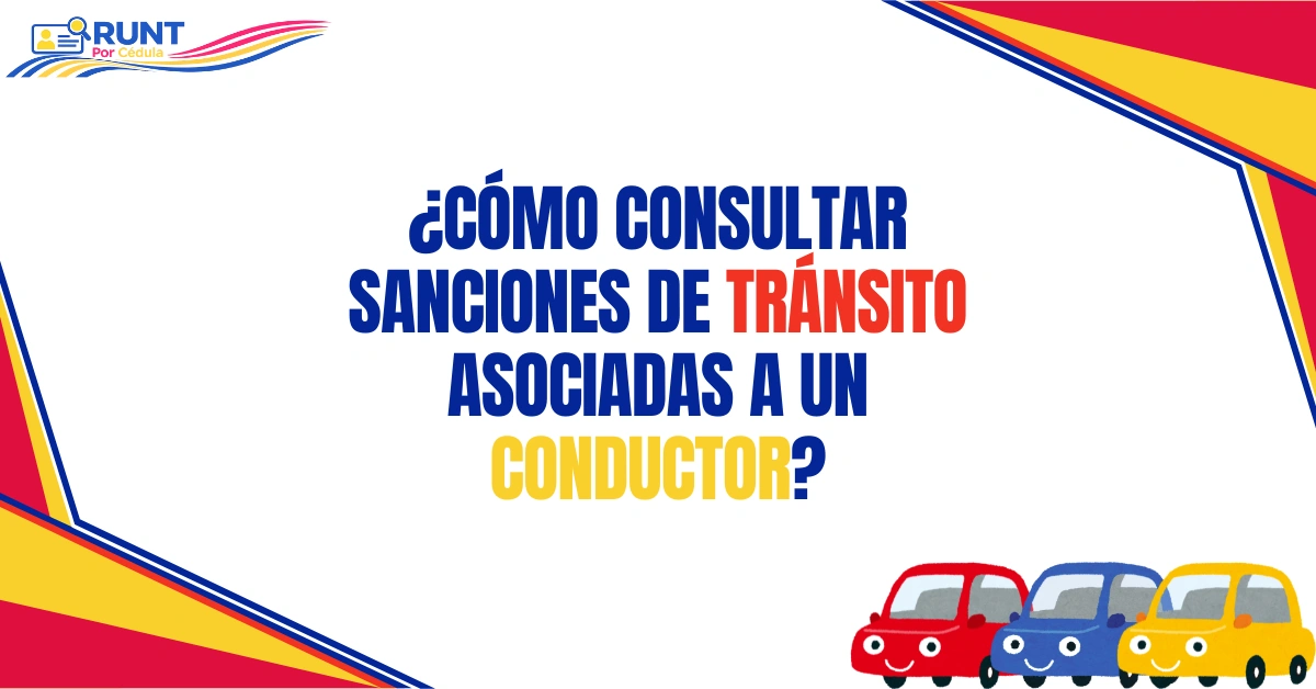 ¿Cómo Consultar Sanciones de Tránsito Asociadas a Un Conductor?