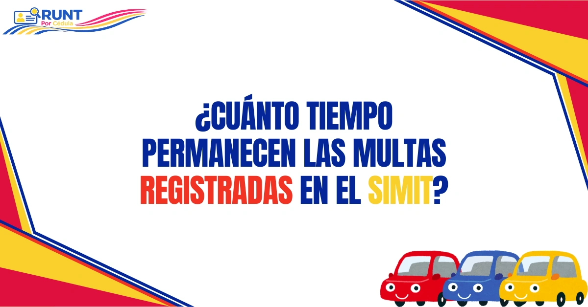 ¿Cuánto Tiempo Permanecen las Multas Registradas en el SIMIT?