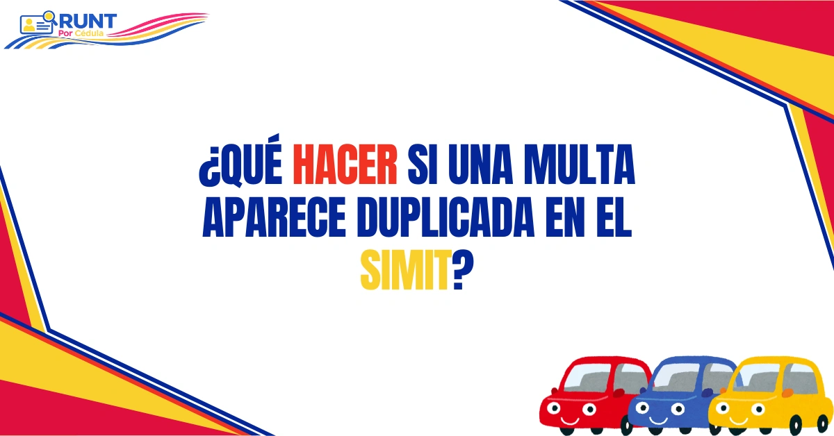 ¿Qué Hacer si Una Multa Aparece duplicada en el SIMIT?