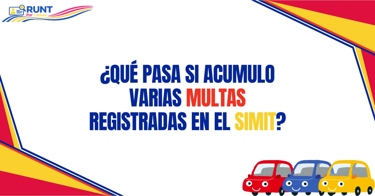 ¿Qué pasa si Acumulo Varias Multas registradas en el SIMIT?